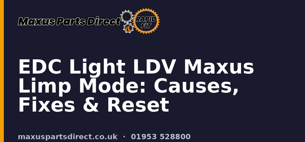 EDC Light LDV Maxus Limp Mode: Causes, Fixes & Reset