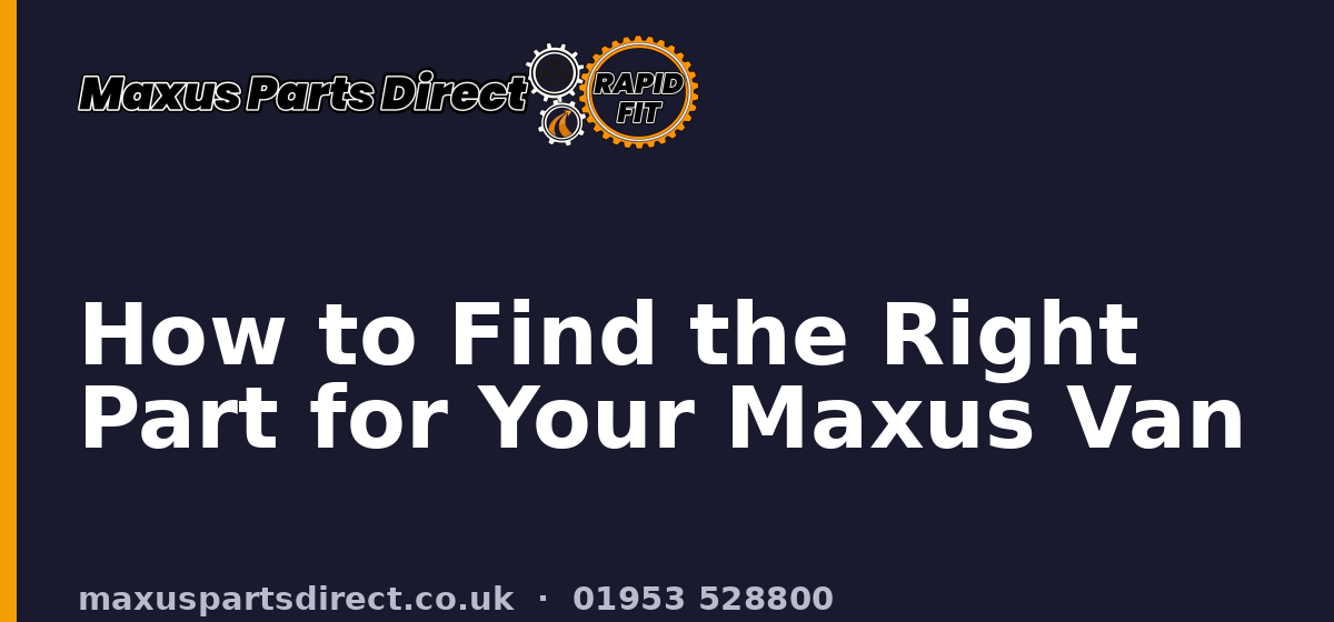 How to Find the Right Part for Your Maxus Van