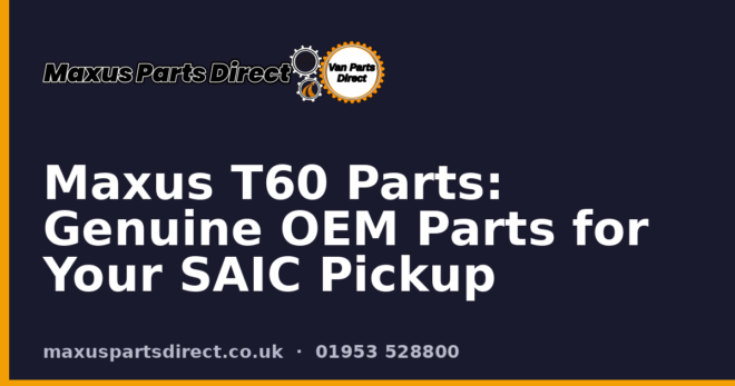 Maxus T60 Parts: Genuine OEM Parts for Your SAIC Pickup