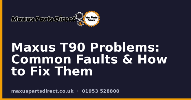 Maxus T90 Problems: Common Faults & How to Fix Them